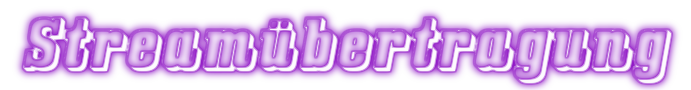 Stream Übertragung